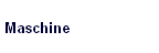 Maschine